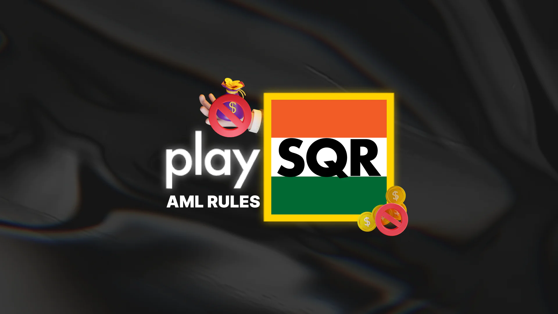 Learn more Information about PlaySQR AML Rules